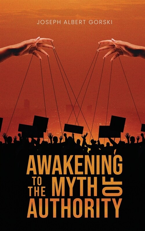 Awakening to the Myth of Authority (Hardcover)
