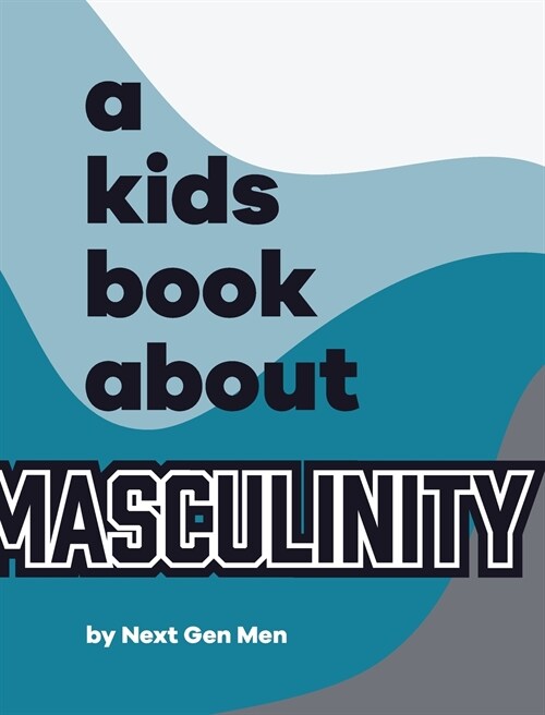 A Kids Book About Masculinity (Hardcover)