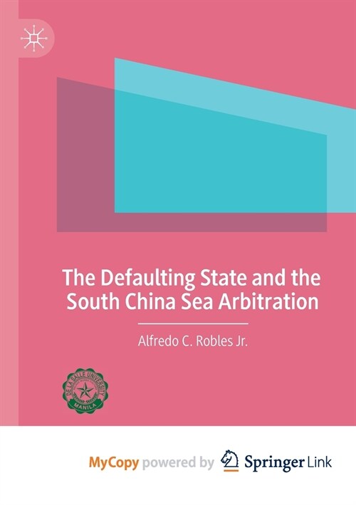 The Defaulting State and the South China Sea Arbitration (Paperback)