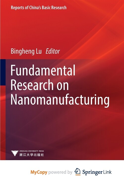 Fundamental Research on Nanomanufacturing (Paperback)