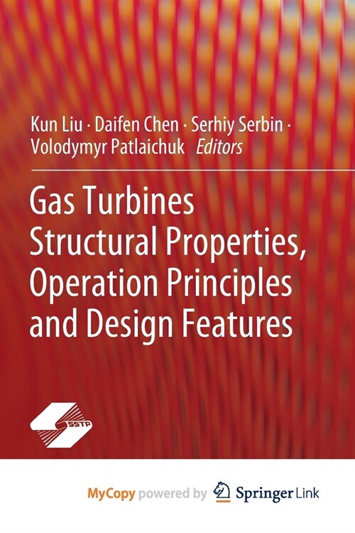 Gas Turbines Structural Properties, Operation Principles and Design Features (Paperback)