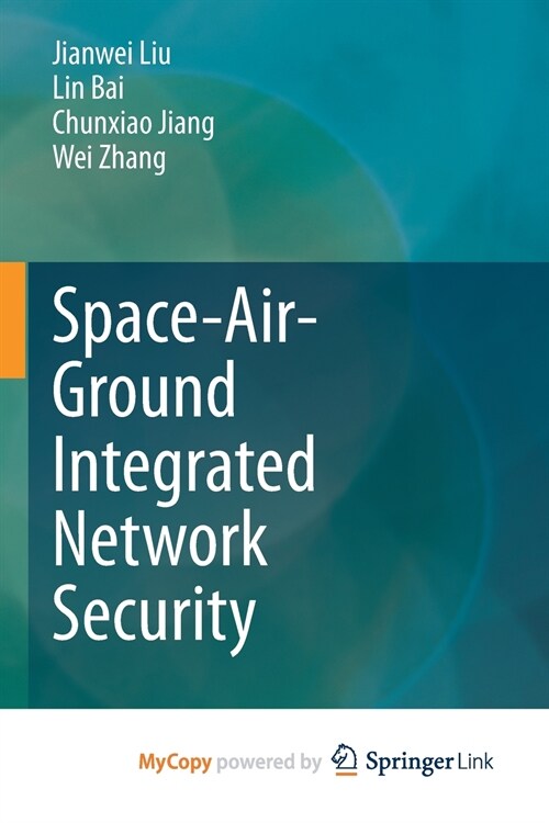 Space-Air-Ground Integrated Network Security (Paperback)