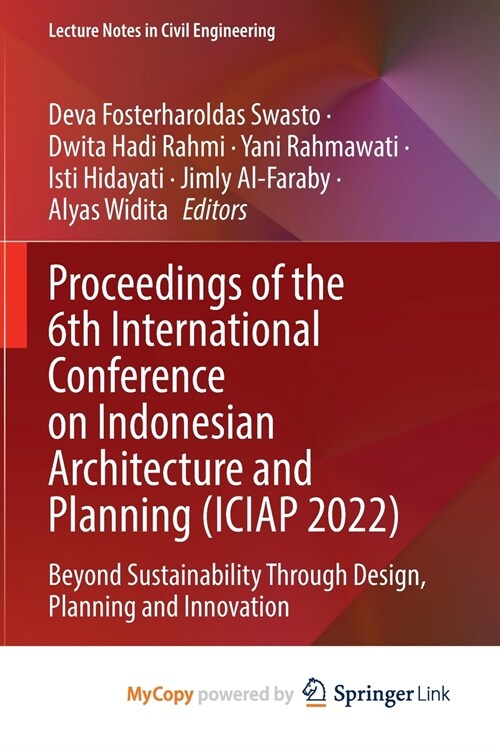 Proceedings of the 6th International Conference on Indonesian Architecture and Planning (ICIAP 2022) (Paperback)