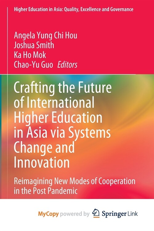 Crafting the Future of International Higher Education in Asia via Systems Change and Innovation (Paperback)