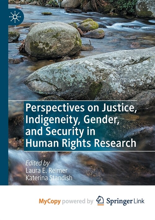 Perspectives on Justice, Indigeneity, Gender, and Security in Human Rights Research (Paperback)