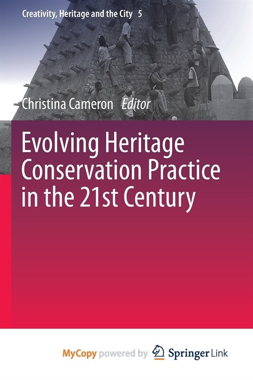 Evolving Heritage Conservation Practice in the 21st Century (Paperback)