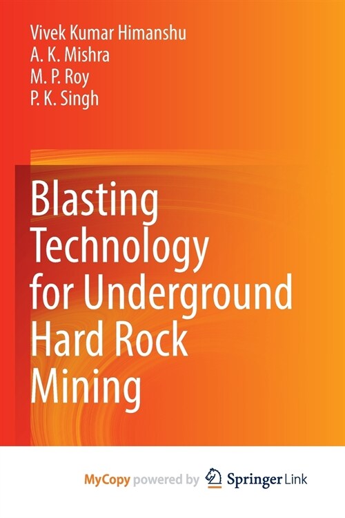 Blasting Technology for Underground Hard Rock Mining (Paperback)