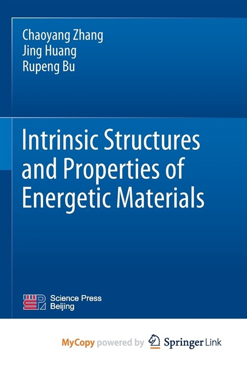 Intrinsic Structures and Properties of Energetic Materials (Paperback)