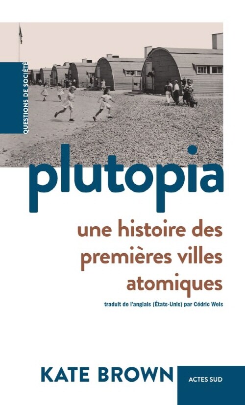 Plutopia: Une histoire des premieres villes atomiques (Paperback)