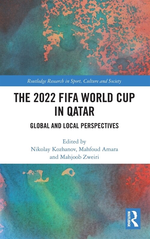 The 2022 FIFA World Cup in Qatar : Global and Local Perspectives (Hardcover)