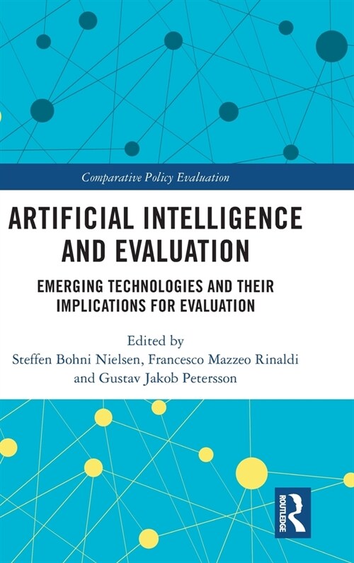 Artificial Intelligence and Evaluation : Emerging Technologies and Their Implications for Evaluation (Hardcover)