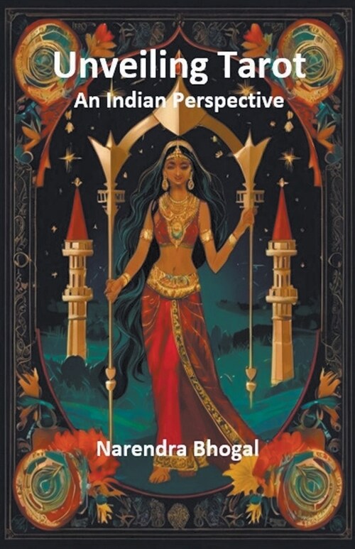 Unveiling Tarot - An Indian Perspective (Paperback)