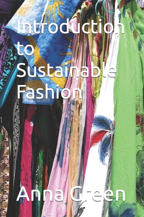 Introduction to Sustainable Fashion (Paperback)