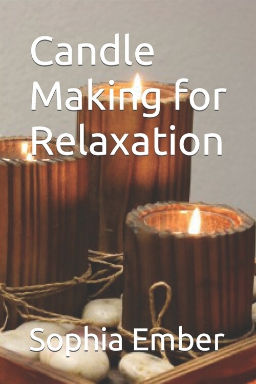 Candle Making for Relaxation (Paperback)