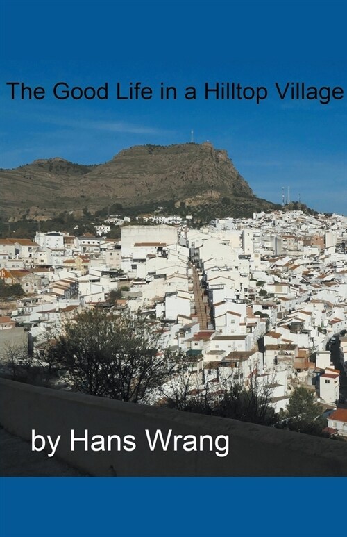 The Good Life in a Hilltop Village (Paperback)
