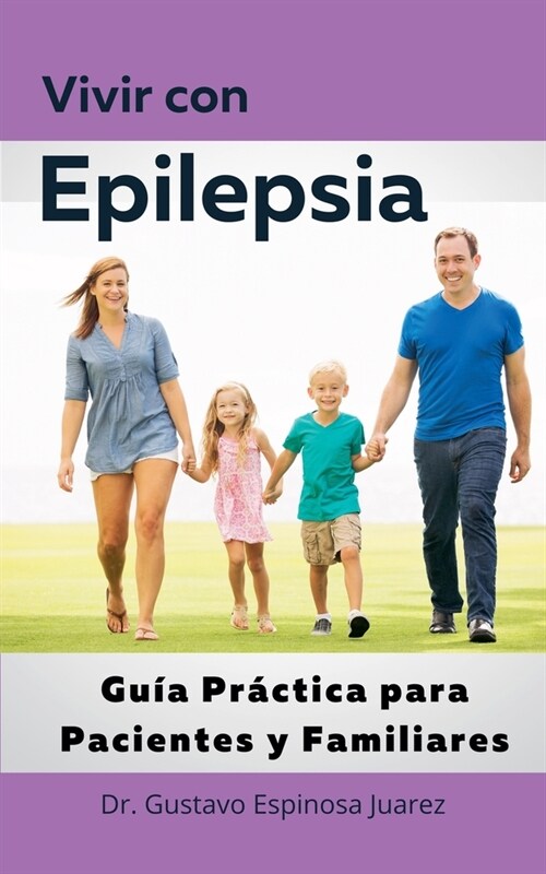 Vivir con Epilepsia Gu? Pr?tica para Pacientes y Familiares (Paperback)