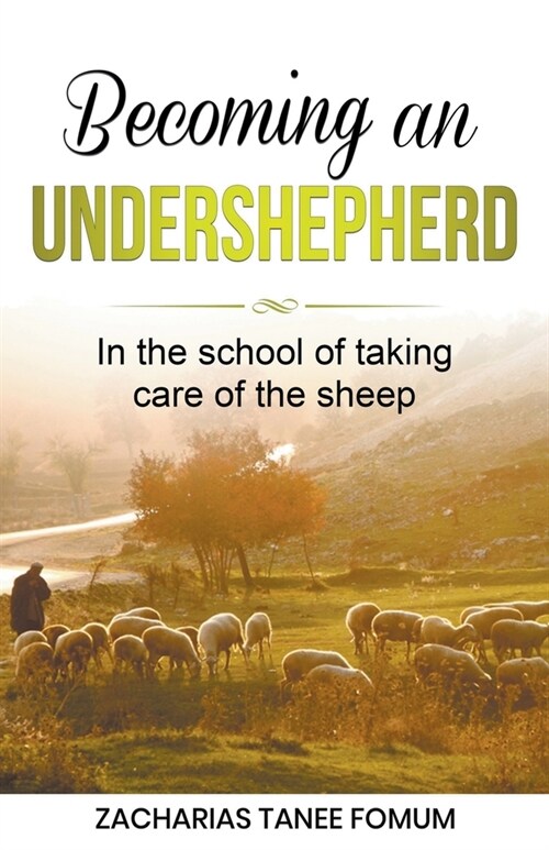Becoming an Under-Shepherd (Paperback)