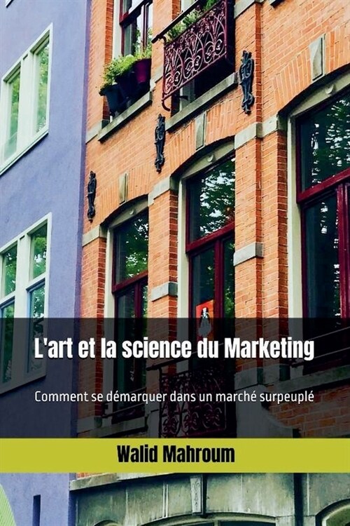 Lart et la science du Marketing (Paperback)