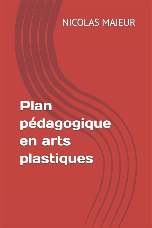 Plan p?agogique en arts plastiques (Paperback)