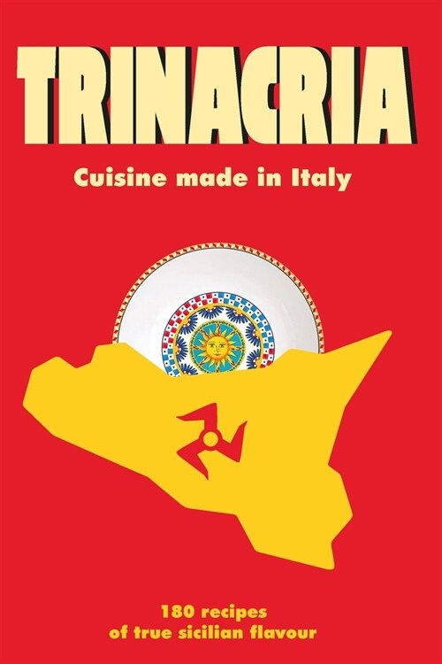 Trinacria: 180 recipes of true sicilian flavour (Paperback)