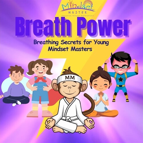 Breath Power: Breathing Secrets for Young Mindset Masters (Paperback)