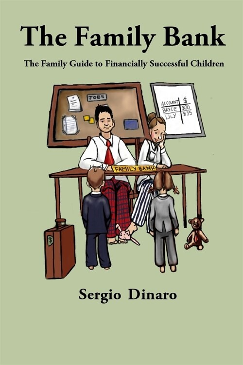 The Family Bank: The Family Guide to Financially Successful Children (Paperback)