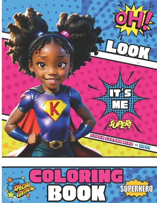 Oh, Look Its Me: Special Edition Melanin Superheroes Coloring Book; A world of Black creativity and Empowerment (Paperback)