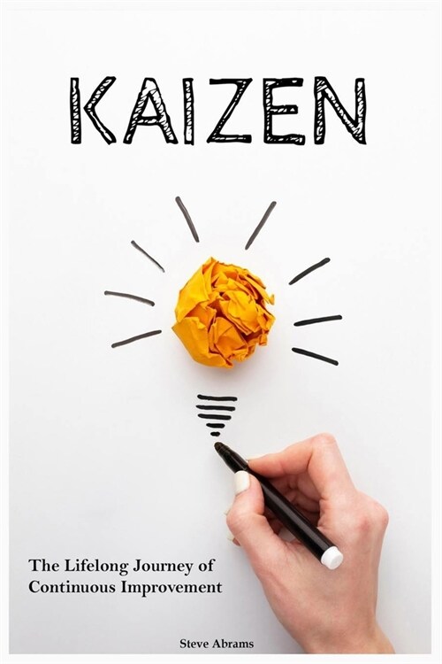 Kaizen: The Lifelong Journey of Continuous Improvement (Paperback)