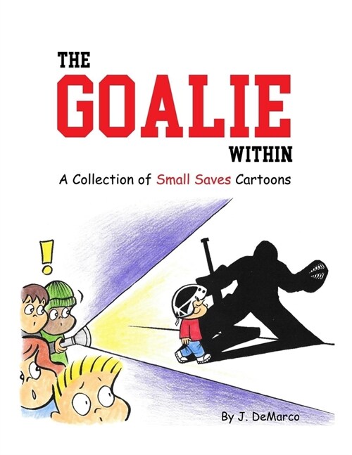 The Goalie Within: A Collection of Small Saves Cartoons (Paperback)