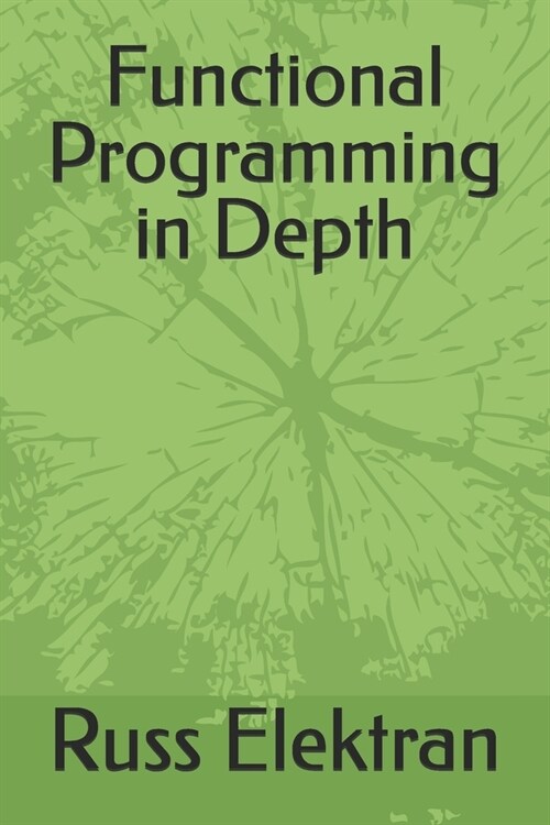 Functional Programming in Depth (Paperback)