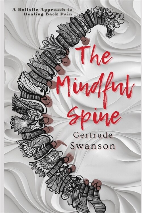 The Mindful Spine: A Holistic Approach to Healing Back Pain (Paperback)