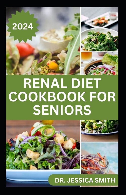 Renal Diet Cookbook for Seniors: Delicious Low-Sodium, Low-Phosphorus Kidney Disease Recipes for Management and Prevention (Paperback)