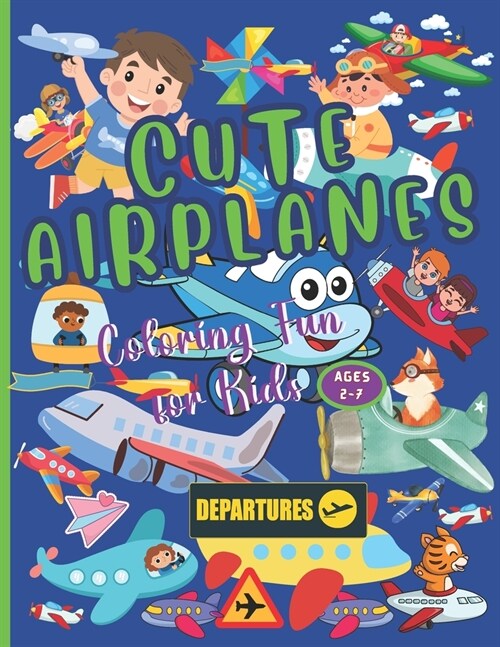 Airplane Coloring Book for Kids: Easy-to-Color Cute Airplanes. Fun Coloring for Little Artists. Get ready to Take Off! High Flying Creativity! Large 8 (Paperback)