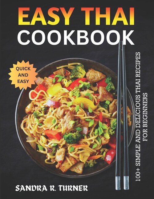 Easy Thai Cookbook: 100+ Simple and Delicious Thai Recipes for Beginners (Paperback)