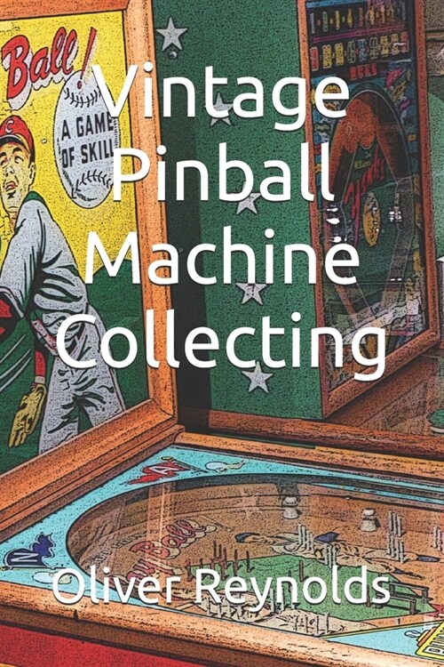 Vintage Pinball Machine Collecting (Paperback)