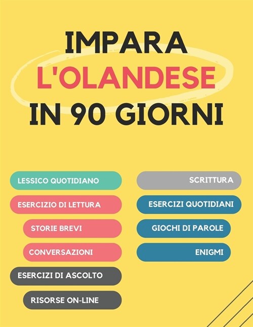 Impara lolandese in 90 giorni: Esercizi quotidiani di arricchimento del vocabolario, lettura, scrittura e pronuncia (Paperback)