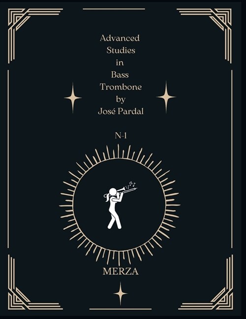 Advanced Studies in Bass Trombone by Jos?Pardal N-1: Boston (Paperback)