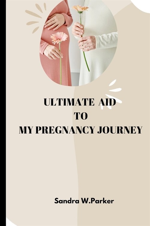 Ultimate Aid to Pregnancy Journey (Paperback)