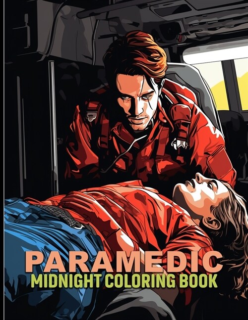 Paramedic: Medical Emergencies Midnight Coloring Pages For Color & Relax. Black Background Coloring Book (Paperback)