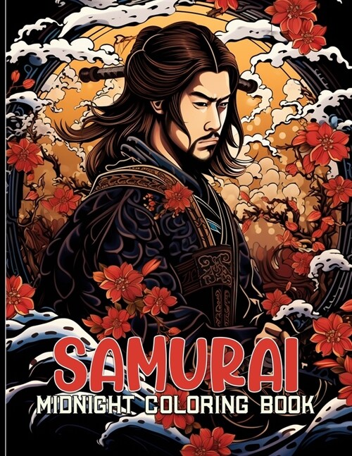 Samurai: Japanese Samurai Warriors & Culture Midnight Coloring Pages For Color & Relax. Black Background Coloring Book (Paperback)