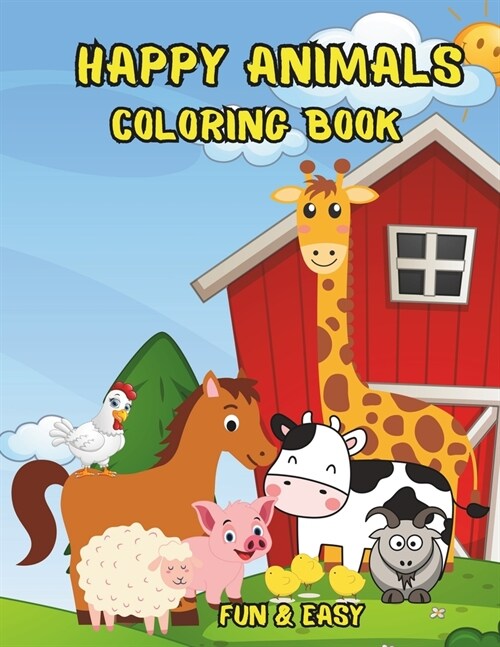 Happy Animals Coloring Book: Fun & Easy Drawing with Bold Lines for Easy Coloring for Kids 4-12 (Paperback)