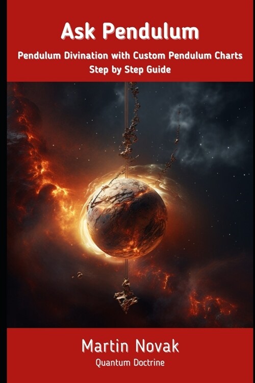 Ask Pendulum: Pendulum Divination with Custom Pendulum Charts. Step by Step Guide (Paperback)