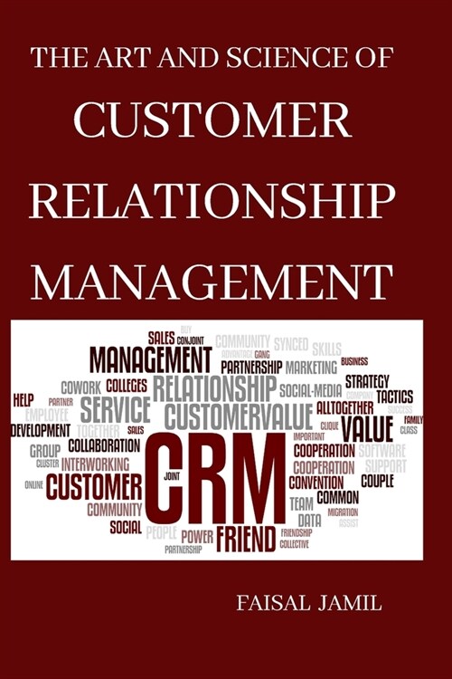 The Art and Science of Customer Relationship Management (Paperback)