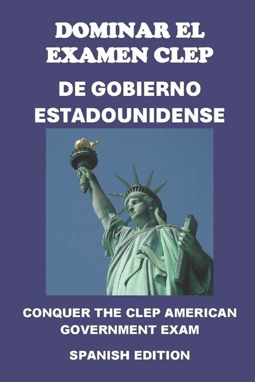 Dominar el examen CLEP de Gobierno Estadounidense: Conquer the CLEP American Government Exam (Paperback)