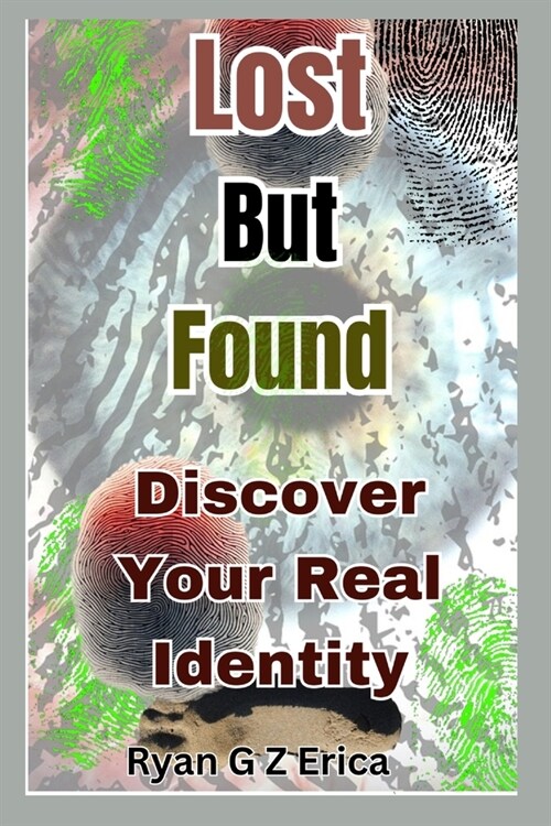 Lost But Found: Discover Your Real Identity (Paperback)