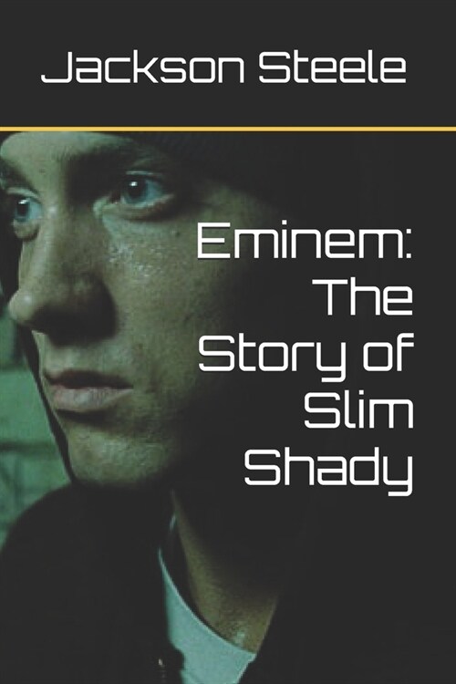 Eminem: The Story of Slim Shady (Paperback)