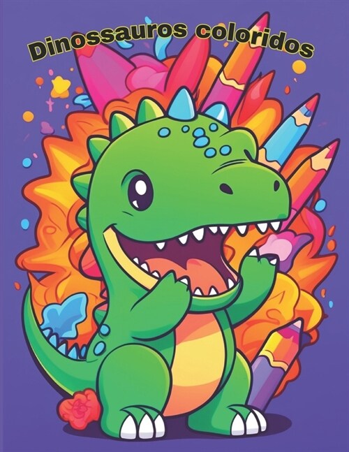 Dinossauros Coloridos: Livro infantil (Paperback)