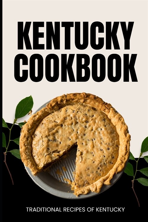 Kentucky Cookbook: Traditional Recipes of Kentucky (Paperback)