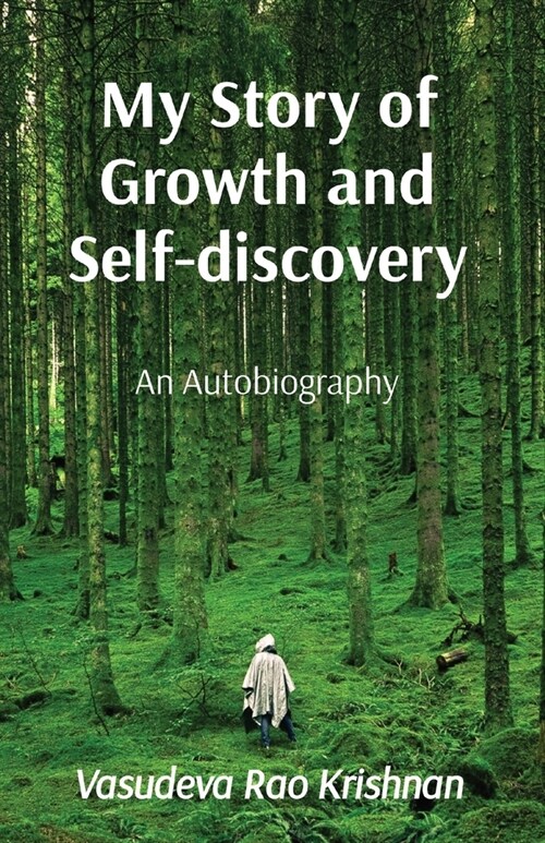 My Story of Growth and Self-discovery: An Autobiography (Paperback)