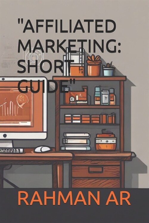 Affiliated Marketing: A Short Guide (Paperback)